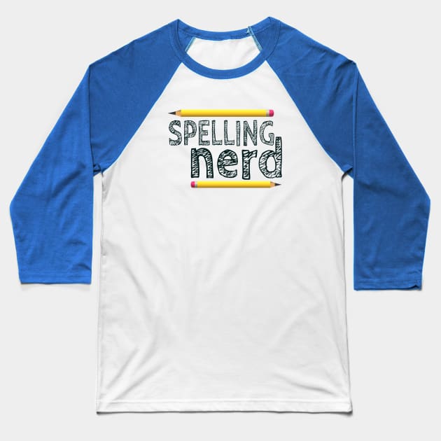 Spelling Nerd. Funny Statement for Proud Proper Spelling Lovers. Yellow Pencils with Black Letters. (White Background) Baseball T-Shirt by Art By LM Designs 